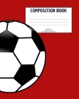 Composition Book: Soccer; wide ruled; 50 sheets/100 pages; 8