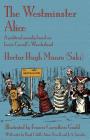 The Westminster Alice: A political parody based on Lewis Carroll's Wonderland By Hector Hugh Munro (Saki), Francis Carruthers Gould (Illustrator), Hugh Cahill (Afterword by) Cover Image