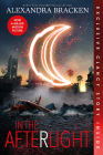 In the Afterlight (Bonus Content)-A Darkest Minds Novel, Book 3 By Alexandra Bracken Cover Image