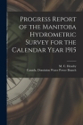 Progress Report of the Manitoba Hydrometric Survey for the Calendar Year 1915 [microform] Cover Image