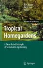 Tropical Homegardens: A Time-Tested Example of Sustainable Agroforestry (Advances in Agroforestry #3) Cover Image