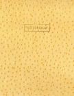 Notebook: Yellow Ostrich Skin Style - Embossed Style Lettering - Softcover - 150 College-ruled Pages - 8.5 x 11 size Cover Image
