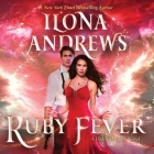 Ruby Fever: A Hidden Legacy Novel By Ilona Andrews, Emily Rankin (Read by) Cover Image