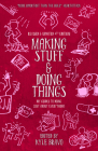 Making Stuff and Doing Things: DIY Guides to Just about Everything (Good Life) By Kyle Bravo (Editor) Cover Image