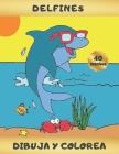 Delfines - Colorea Y Dibuja: Libro Infantil Para Colorear Y Aprender a Dibujar Delfines - Lindo Regalo Para Chicas Jóvenes Y Niñas Amantes de la Vi By Happy Days Ed Cover Image