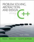 Problem Solving, Abstraction, and Design Using C++ Cover Image