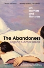 The Abandoners: On Mothers and Monsters Cover Image