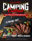 Camping Cookbook: Over 100 Quick & Easy Outdoor Cooking Recipes to Prepare Tasty Breakfasts, Lunches, Snacks & Desserts. Learn to use Du Cover Image