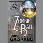 The Zombie Ball Lib/E: An Eli Marks Mystery By John Gaspard, Jim Cunningham (Read by) Cover Image