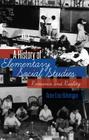 A History of Elementary Social Studies (History of Schools and Schooling #53) By Alan R. Sadovnik (Editor), Susan F. Semel (Editor), Halvorsen Anne-Lise Cover Image