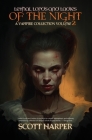 Lethal Lords and Ladies of the Night: A Vampire Collection By Scott Harper Cover Image