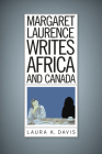 Margaret Laurence Writes Africa and Canada Cover Image