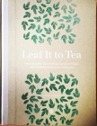 Leaf It to Tea By Santhi Serad Cover Image