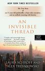 An Invisible Thread: The True Story of an 11-Year-Old Panhandler, a Busy Sales Executive, and an Unlikely Meeting with Destiny By Laura Schroff, Zlex Tresniowski Cover Image