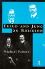 Freud and Jung on Religion By Michael Palmer Cover Image