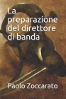 La preparazione del direttore di banda By Paolo Zoccarato Cover Image