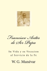Francisco Antes de Ser Papa: Su Vida y su Vocacion al Servicio de la Fe By D´ Andres, D´ Andres (Illustrator), J. C. G (Illustrator) Cover Image