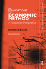 Foundations of Economic Method: A Popperian Perspective, 2nd Edition By Lawrence A. Boland Cover Image