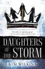Daughters of the Storm By Kim Wilkins Cover Image