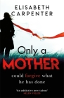 Only a Mother By Elisabeth Carpenter Cover Image