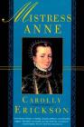 Mistress Anne By Carolly Erickson Cover Image