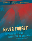 Never Forget: September 11 and Terrorism in America By Virginia Loh-Hagan Cover Image