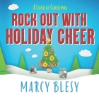 Rock Out With Holiday Cheer: A Look at Christmas By Marcy Blesy Cover Image