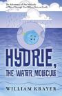Hydrie, the Water Molecule: The Adventures of One Molecule of Water Through Two Billion Years on Earth By William Krayer Cover Image