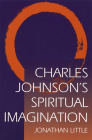 Charles Johnson's Spiritual Imagination By Jonathan Little Cover Image