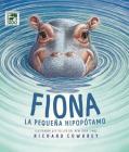 Fiona: La Pequeña Hipopótamo = Fiona the Hippo By Richard Cowdrey (Illustrator), Zondervan Cover Image