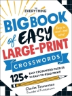 The Everything Big Book of Easy Large-Print Crosswords: 125+ Easy Crossword Puzzles in Easy-to-Read Print! (Everything® Series) Cover Image