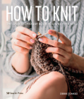 How to Knit: The only technique book you will ever need By Debbie Tomkies Cover Image