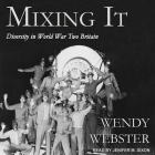 Mixing It: Diversity in World War Two Britain Cover Image