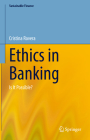 Ethics in Banking: Is It Possible? (Sustainable Finance) By Cristina Rovera, Paul de Sury (Contribution by) Cover Image