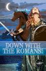 Down with the Romans! (Timeliners) Cover Image