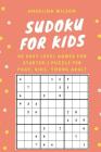SUDOKU for KIDS: 50 Easy Level Games for Starter: 1 Puzzle per Page, Brain Training Games, Sudoku Puzzles Book, Teen, Young Adult, Adul By Angelina Wilson Cover Image