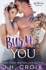 Burn For You By J. H. Croix Cover Image
