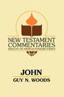 John: A Commentary of the Gospel According to John (New Testament Commentaries (Gospel Advocate)) By Guy N. Woods Cover Image
