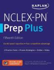 NCLEX-PN Prep Plus: 2 Practice Tests + Proven Strategies + Online + Video (Kaplan Test Prep) By Kaplan Nursing Cover Image