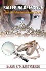 Ballerina Detective and the Missing Jeweled Tiara By Karen Rita Rautenberg Cover Image