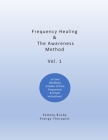 Frequency Healing & The Awareness Method: An Energy Clearing Tool & Technique for Your Toolkit That Includes 10 Pure Frequencies and A Workbook to Hel By Pamela Busby Cover Image