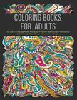 Coloring Books for Adults: An Adult Coloring Book Featuring Patterns that Promote Relaxation and Serenity, Doodles, and Geometric Designs By Coloring Books for Adults (Compiled by) Cover Image