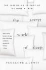 The Secret World of Sleep: The Surprising Science of the Mind at Rest (MacSci) By Penelope A. Lewis Cover Image