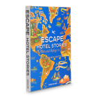 Escape Hotel Stories: Retreat and Refuge in Nature By Francisca Matteoli Cover Image