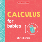 Calculus for Babies (Baby University) By Chris Ferrie Cover Image