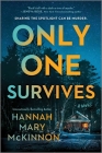Only One Survives By Hannah Mary McKinnon Cover Image