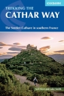 Trekking the Cathar Way: The Sentier Cathare in Southern France By Nell Sleet, Luke Smith Cover Image