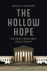The Hollow Hope: Can Courts Bring About Social Change? By Gerald N. Rosenberg Cover Image
