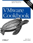 VMware Cookbook: A Real-World Guide to Effective VMware Use By Ryan Troy, Matthew Helmke Cover Image