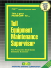 Toll Equipment Maintenance Supervisor: Passbooks Study Guide (Career Examination Series) By National Learning Corporation Cover Image